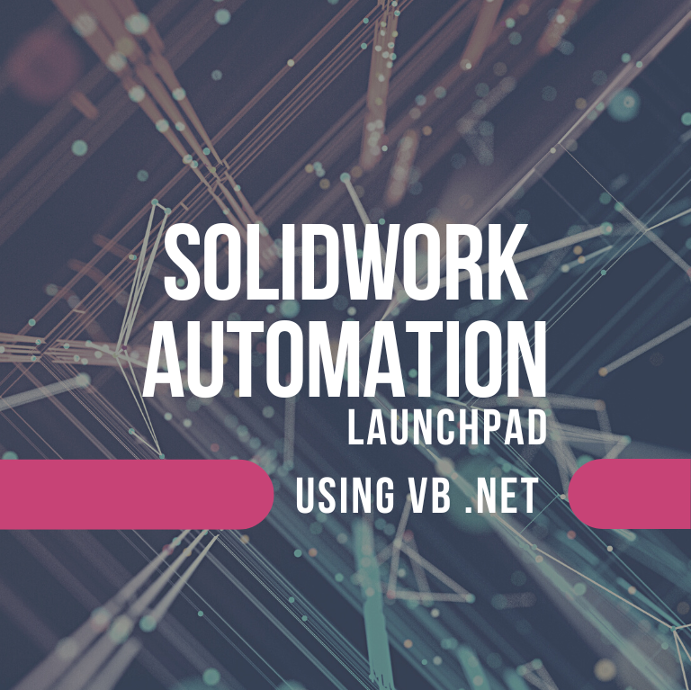 SolidWorks Automation Launchpad